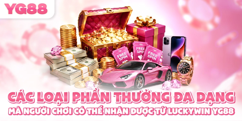 Các loại phần thưởng đa dạng mà người chơi có thể nhận được từ Luckywin YG88