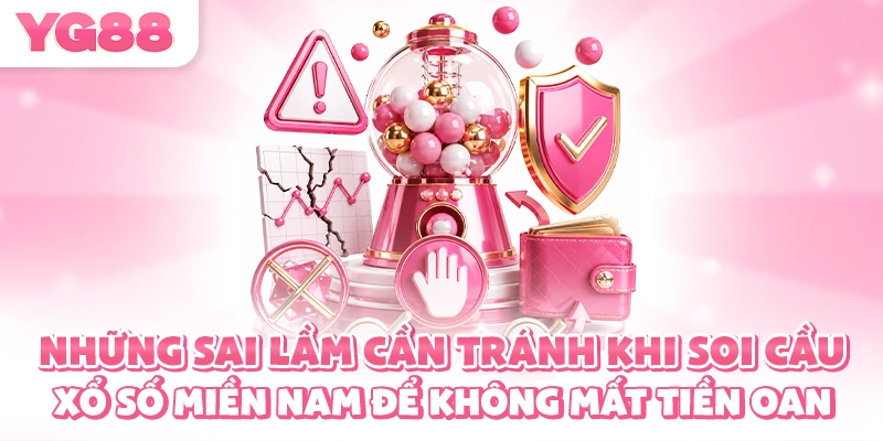 Những sai lầm cần tránh khi soi cầu xổ số miền Nam để không mất tiền oan